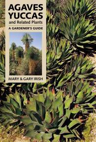 AGAVES, YUCCAS AND RELATED PLANTS - a Gardeners Guide 